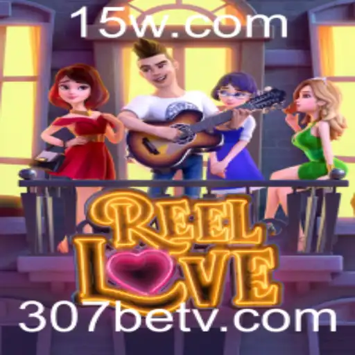 Explorando a Emoção e a Diversão de ReelLove no 307bet